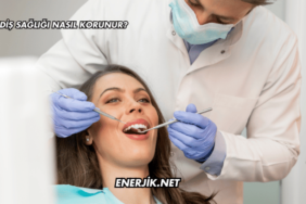Diş Sağlığı Nasıl Korunur?