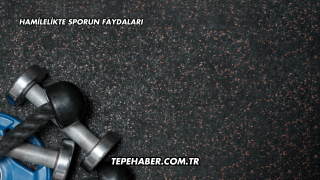 Hamilelikte Sporun Faydaları