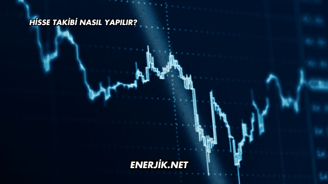 Hisse Takibi Nasıl Yapılır?