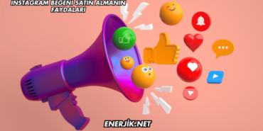 Instagram Beğeni Satın Almanın Faydaları