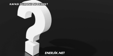 Kafası Dumanlı Ne Demek?