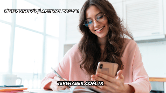 Pinterest Takipçi Arttırma Yolları
