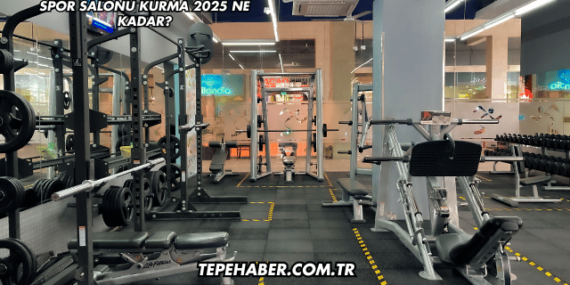 Spor Salonu Kurma 2025 Ne Kadar?