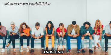 Twitter Hesabı Nasıl Büyütülür?