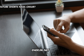 YouTube Shorts Nasıl Çıkılır?