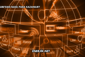YouTube'dan Nasıl Para Kazanılır?