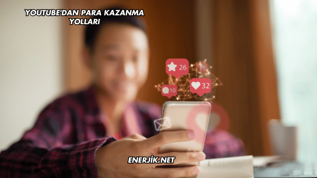 YouTube'dan Para Kazanma Yolları