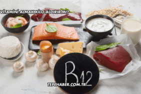 B12 Vitamini Almak Kilo Aldırır mı?