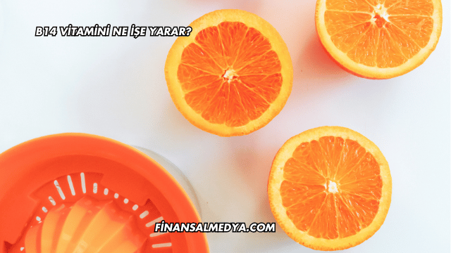 B14 Vitamini Ne İşe Yarar?