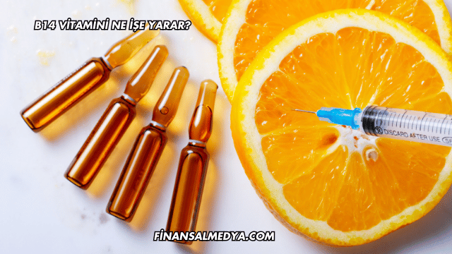 B14 Vitamini Ne İşe Yarar?