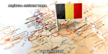 Belçika'da Gezilecek Yerler