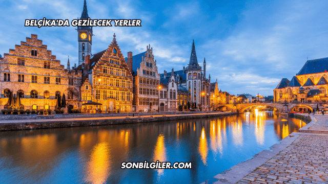 Belçika'da Gezilecek Yerler