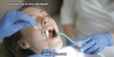 Bingöl En İyi Diş Hekimleri