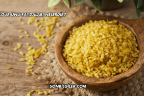 Bulgur Unu Faydaları Nelerdir?