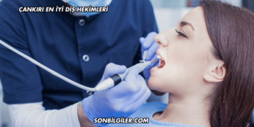 Çankırı En İyi Diş Hekimleri