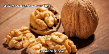 Cevizin Kalbe Faydaları Nelerdir?