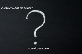 Current Mode Ne Demek?