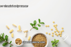 D3 Vitamini Ne İşe Yarar?