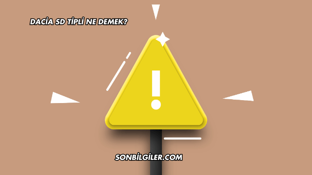 Dacia SD Tipli Ne Demek?