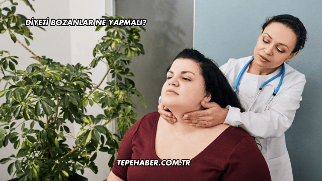 Diyeti Bozanlar Ne Yapmalı?