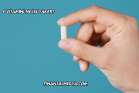 F Vitamini Ne İşe Yarar?