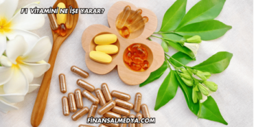 F1 Vitamini Ne İşe Yarar?