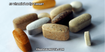 F2 Vitamini Ne İşe Yarar?