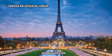 Fransa'da Gezilecek Yerler