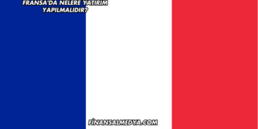 Fransa'da Nelere Yatırım Yapılmalıdır?