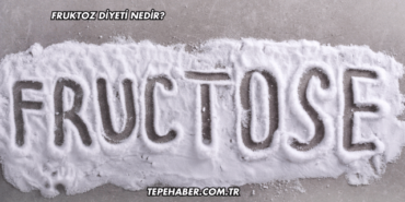 Fruktoz Diyeti Nedir?