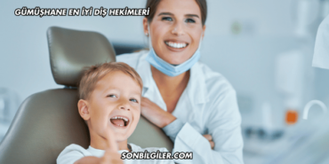 Gümüşhane En İyi Diş Hekimleri