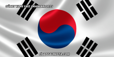 Güney Kore Faiz Oranları 2025