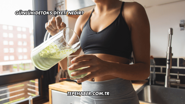 Günlük Detoks Diyeti Nedir?