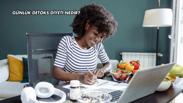 Günlük Detoks Diyeti Nedir?