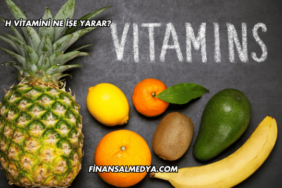 H Vitamini Ne İşe Yarar?
