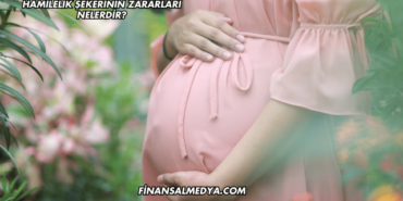 Hamilelik Şekerinin Zararları Nelerdir?