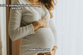 Hamilelikte Şişkinlik Hissi Ne Zaman Başlar?