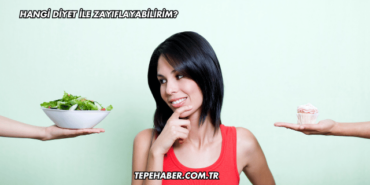 Hangi Diyet ile Zayıflayabilirim?