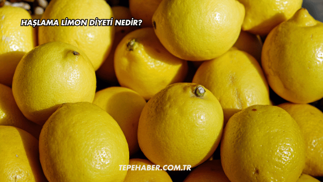 Haşlama Limon Diyeti Nedir?