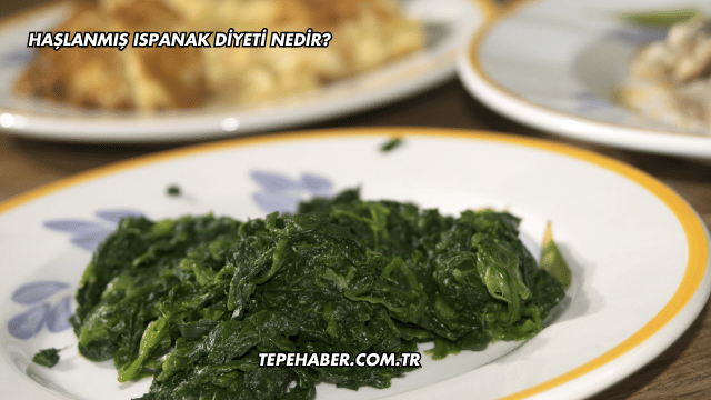 Haşlanmış Ispanak Diyeti Nedir?