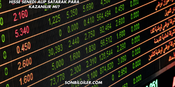 Hisse Senedi Alıp Satarak Para Kazanılır mı?