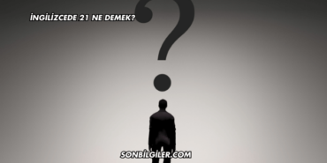 İngilizcede 21 Ne Demek?