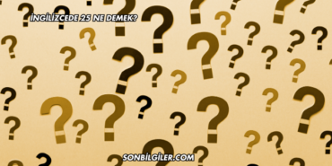 İngilizcede 25 Ne Demek?