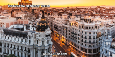 İspanya'da Gezilecek Yerler