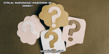 İstiklal Marşındaki Mabedimin Ne Demek?