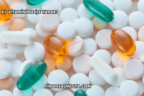 K1 Vitamini Ne İşe Yarar?
