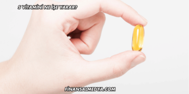 S Vitamini Ne İşe Yarar?