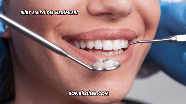 Siirt En İyi Diş Hekimleri