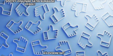 Spotify Dinlenme Satın Almak Ne Demek?