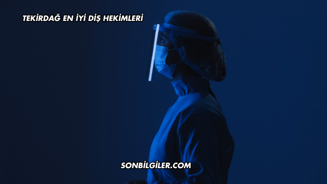 Tekirdağ En İyi Diş Hekimleri